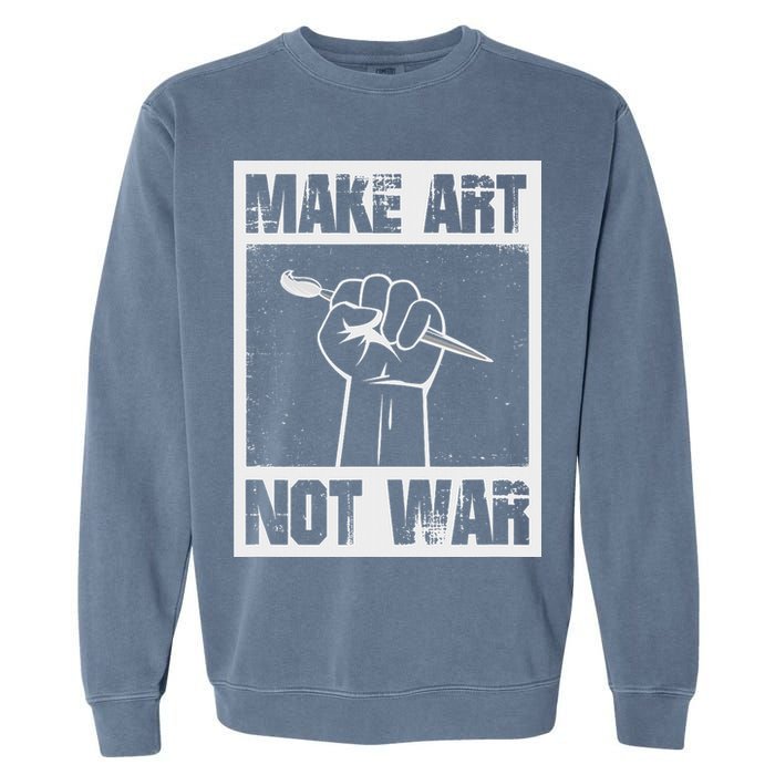 Make Art Not War Garment-Dyed Sweatshirt