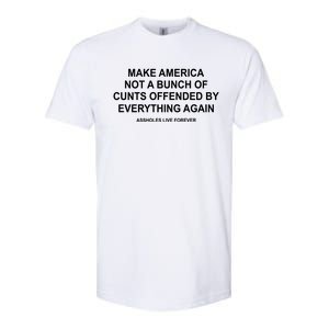 Make America Not A Bunch Of Cunts Offended By Everything Again Softstyle CVC T-Shirt