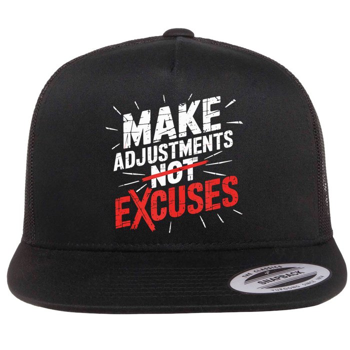 Make Adjustments Not Excuse Motivational Hustle Discipline  Flat Bill Trucker Hat