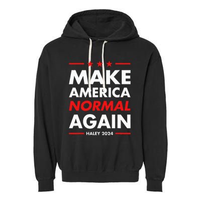 Make America Normal Again Haley 2024 Presidential Election Garment-Dyed Fleece Hoodie