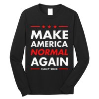 Make America Normal Again Haley 2024 Presidential Election Long Sleeve Shirt