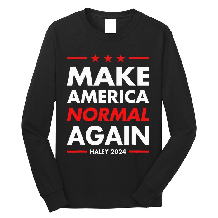 Make America Normal Again Haley 2024 Presidential Election Long Sleeve Shirt