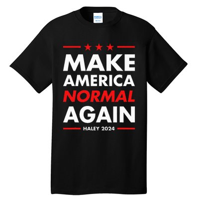 Make America Normal Again Haley 2024 Presidential Election Tall T-Shirt