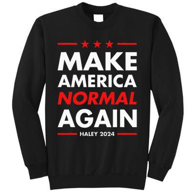 Make America Normal Again Haley 2024 Presidential Election Tall Sweatshirt