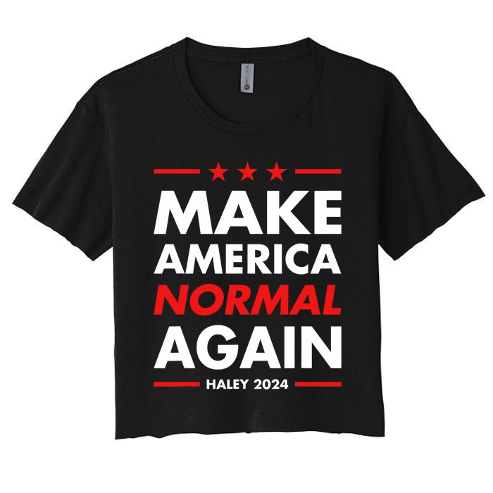 Make America Normal Again Haley 2024 Presidential Election Women's Crop Top Tee