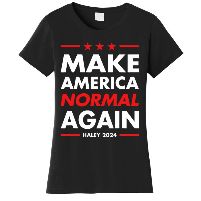 Make America Normal Again Haley 2024 Presidential Election Women's T-Shirt