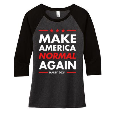 Make America Normal Again Haley 2024 Presidential Election Women's Tri-Blend 3/4-Sleeve Raglan Shirt