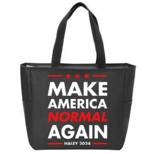 Make America Normal Again Haley 2024 Presidential Election Zip Tote Bag