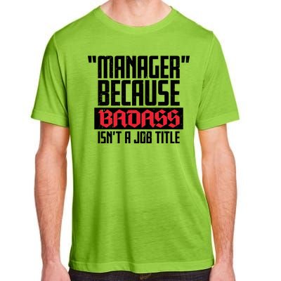 Manager Because Badass Isn't A Job Title Adult ChromaSoft Performance T-Shirt