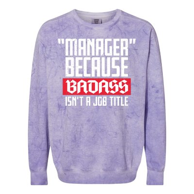 Manager Because Badass Isn't A Job Title Colorblast Crewneck Sweatshirt