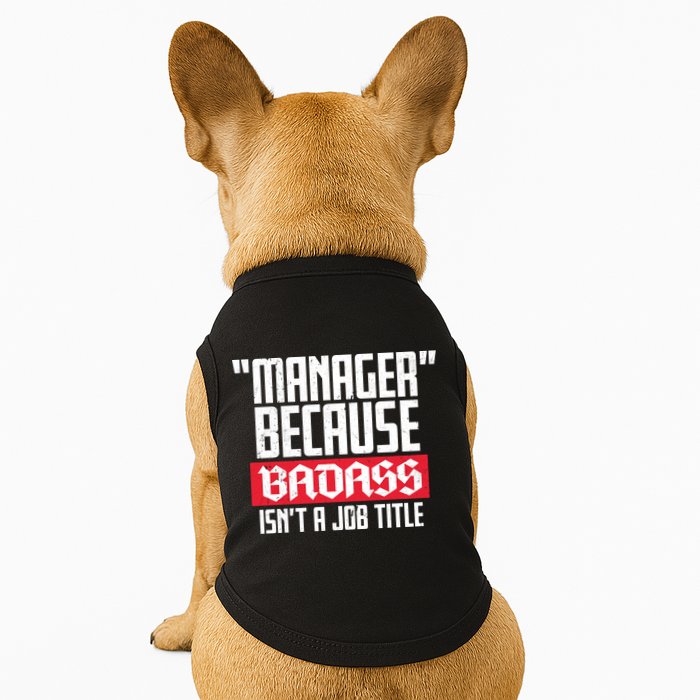 Manager Because Badass Isn't A Job Title Doggie Tank