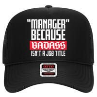 Manager Because Badass Isn't A Job Title High Crown Mesh Back Trucker Hat