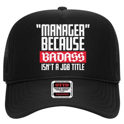 Manager Because Badass Isn't A Job Title High Crown Mesh Back Trucker Hat