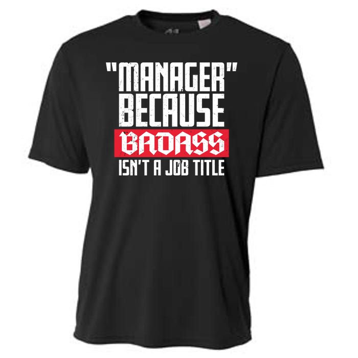 Manager Because Badass Isn't A Job Title Cooling Performance Crew T-Shirt