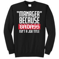 Manager Because Badass Isn't A Job Title Sweatshirt