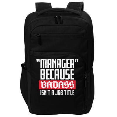 Manager Because Badass Isn't A Job Title Impact Tech Backpack