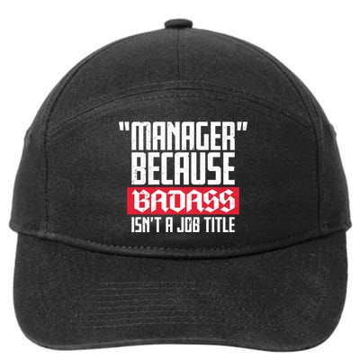 Manager Because Badass Isn't A Job Title 7-Panel Snapback Hat