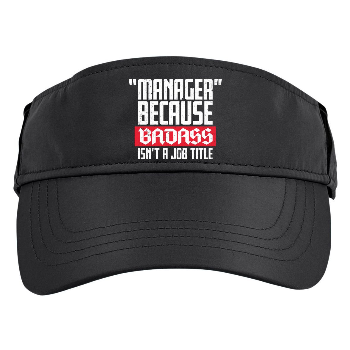 Manager Because Badass Isn't A Job Title Adult Drive Performance Visor