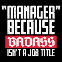 Manager Because Badass Isn't A Job Title Drawstring Bag