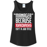 Manager Because Badass Isn't A Job Title Ladies Essential Tank