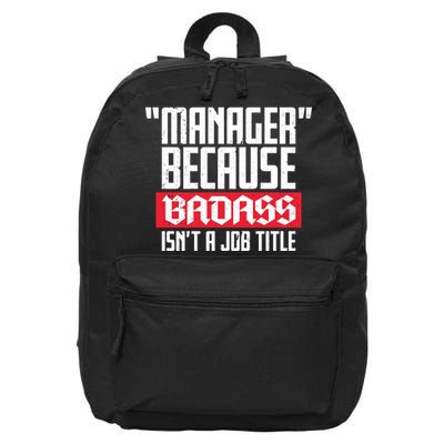 Manager Because Badass Isn't A Job Title 16 in Basic Backpack