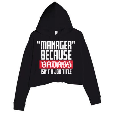 Manager Because Badass Isn't A Job Title Crop Fleece Hoodie