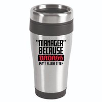 Manager Because Badass Isn't A Job Title 16oz Travel Tumbler
