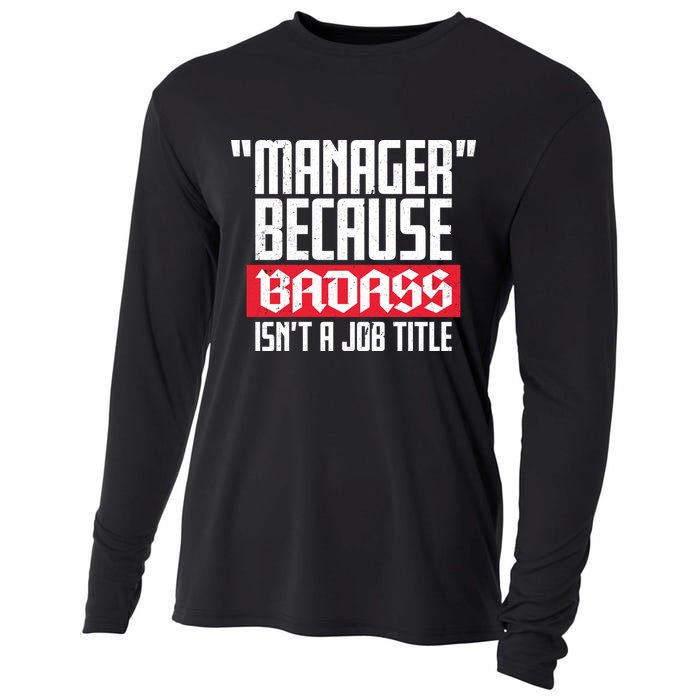 Manager Because Badass Isn't A Job Title Cooling Performance Long Sleeve Crew