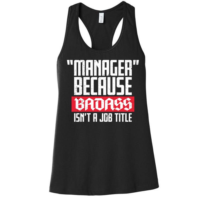 Manager Because Badass Isn't A Job Title Women's Racerback Tank