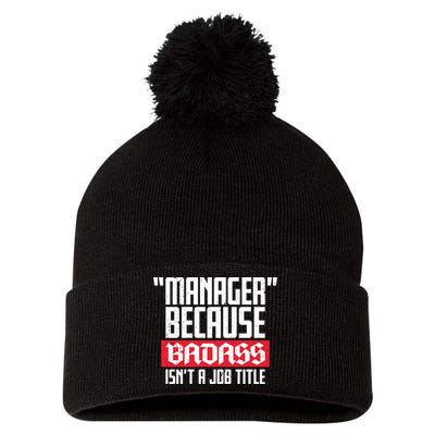 Manager Because Badass Isn't A Job Title Pom Pom 12in Knit Beanie