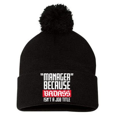 Manager Because Badass Isn't A Job Title Pom Pom 12in Knit Beanie