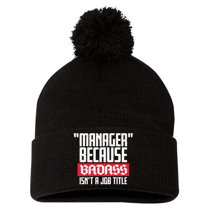 Manager Because Badass Isn't A Job Title Pom Pom 12in Knit Beanie