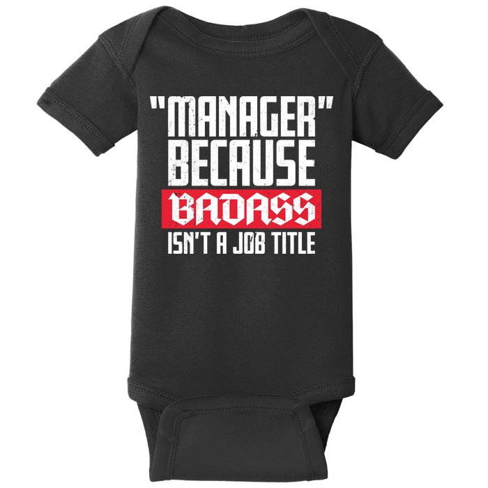 Manager Because Badass Isn't A Job Title Baby Bodysuit