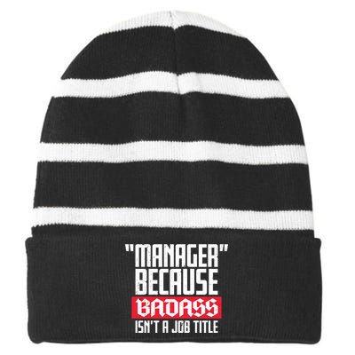 Manager Because Badass Isn't A Job Title Striped Beanie with Solid Band