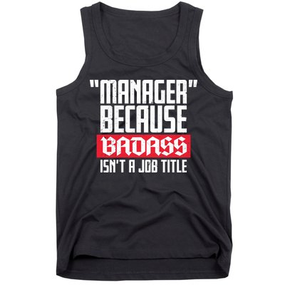 Manager Because Badass Isn't A Job Title Tank Top