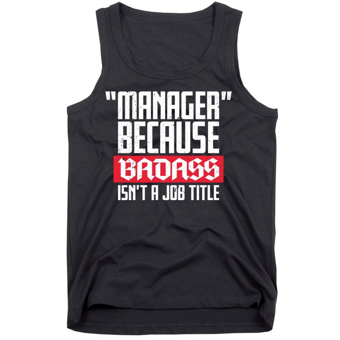 Manager Because Badass Isn't A Job Title Tank Top