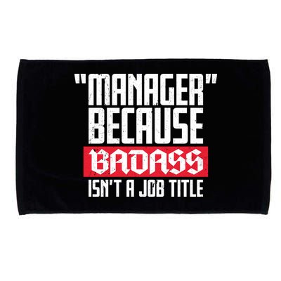 Manager Because Badass Isn't A Job Title Microfiber Hand Towel