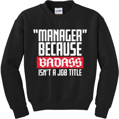 Manager Because Badass Isn't A Job Title Kids Sweatshirt