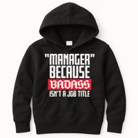 Manager Because Badass Isn't A Job Title Kids Hoodie