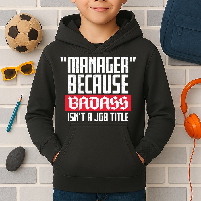 Manager Because Badass Isn't A Job Title Kids Hoodie