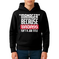Manager Because Badass Isn't A Job Title Kids Hoodie