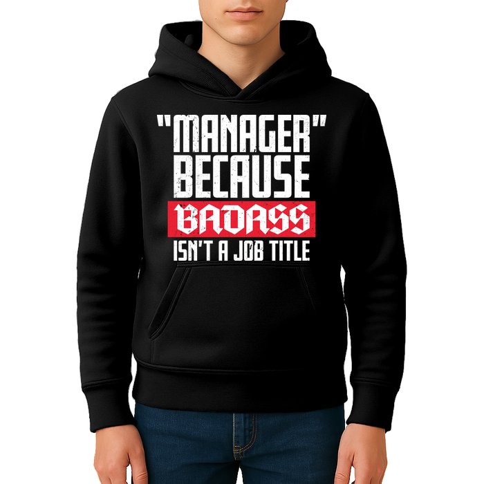 Manager Because Badass Isn't A Job Title Kids Hoodie