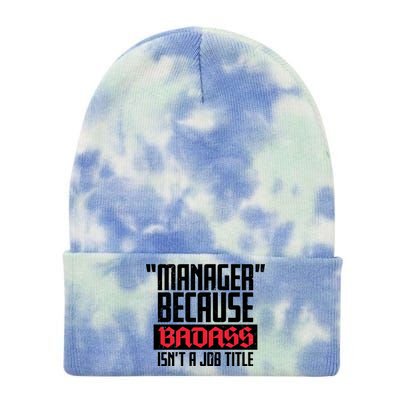 Manager Because Badass Isn't A Job Title Tie Dye 12in Knit Beanie