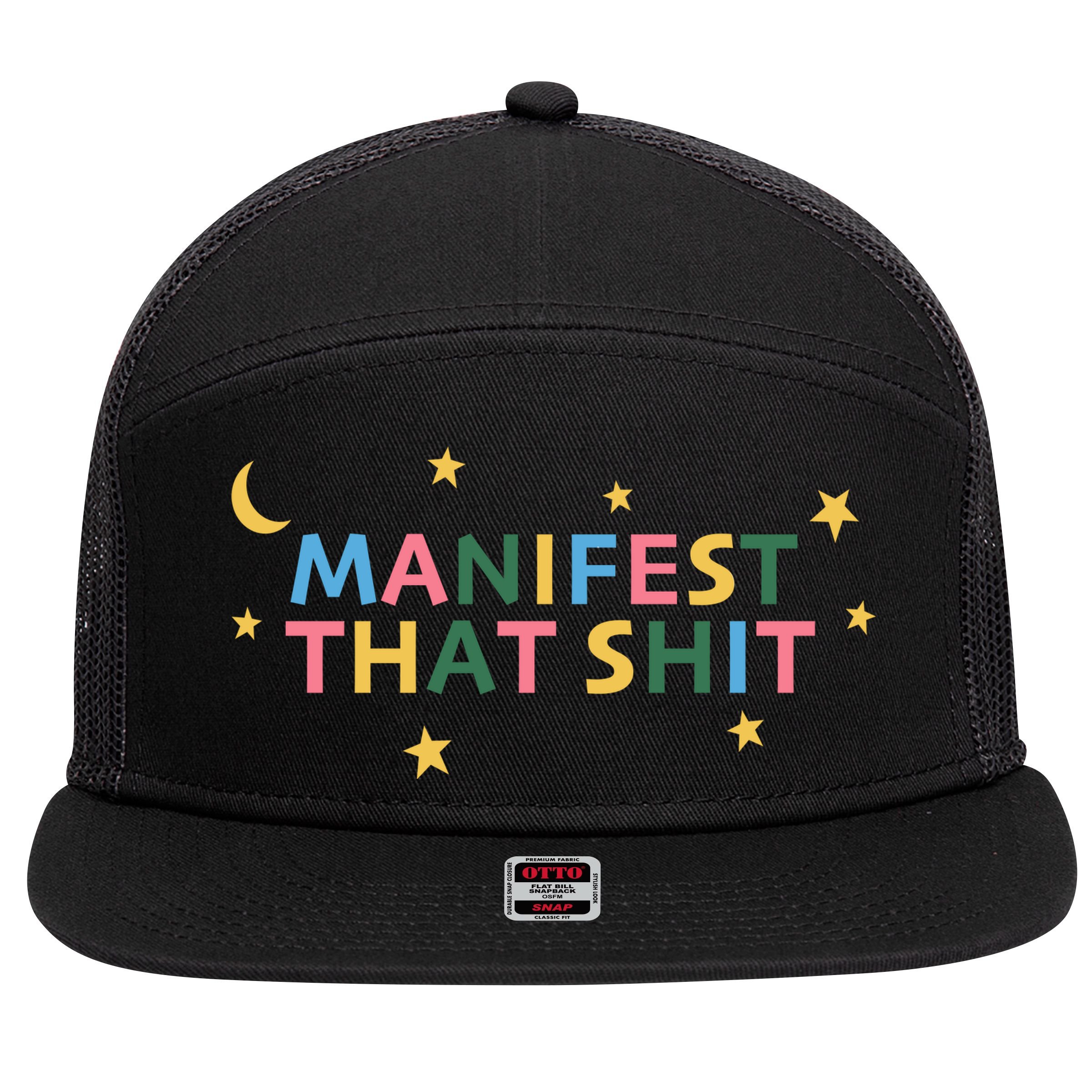 Manifest That Shit  7 Panel Mesh Trucker Snapback Hat