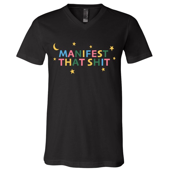 Manifest That Shit  V-Neck T-Shirt