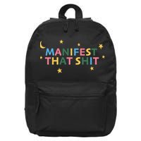 Manifest That Shit  16 in Basic Backpack