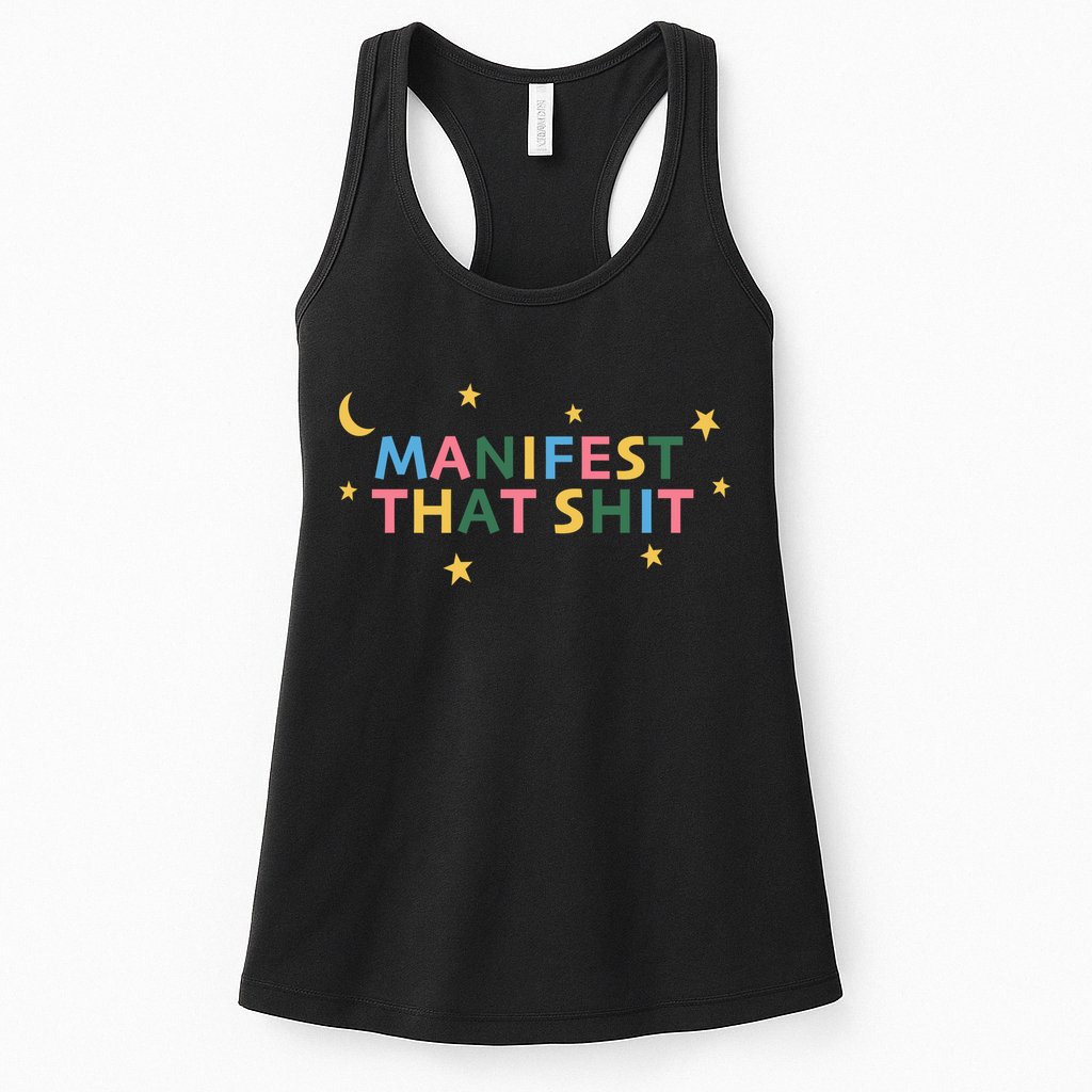 Manifest That Shit  Womens Tank Top