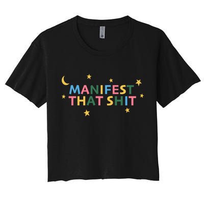 Manifest That Shit  Crop Top