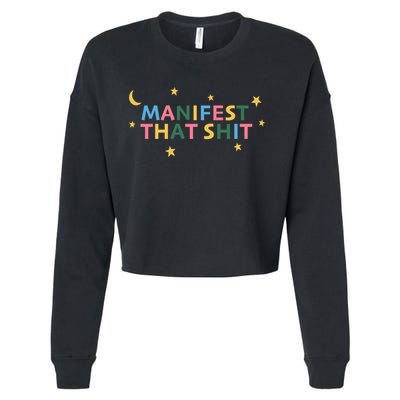 Manifest That Shit  Cropped Pullover Crew