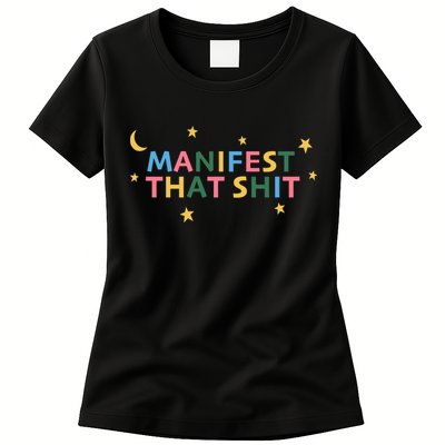 Manifest That Shit  Womens T-Shirt